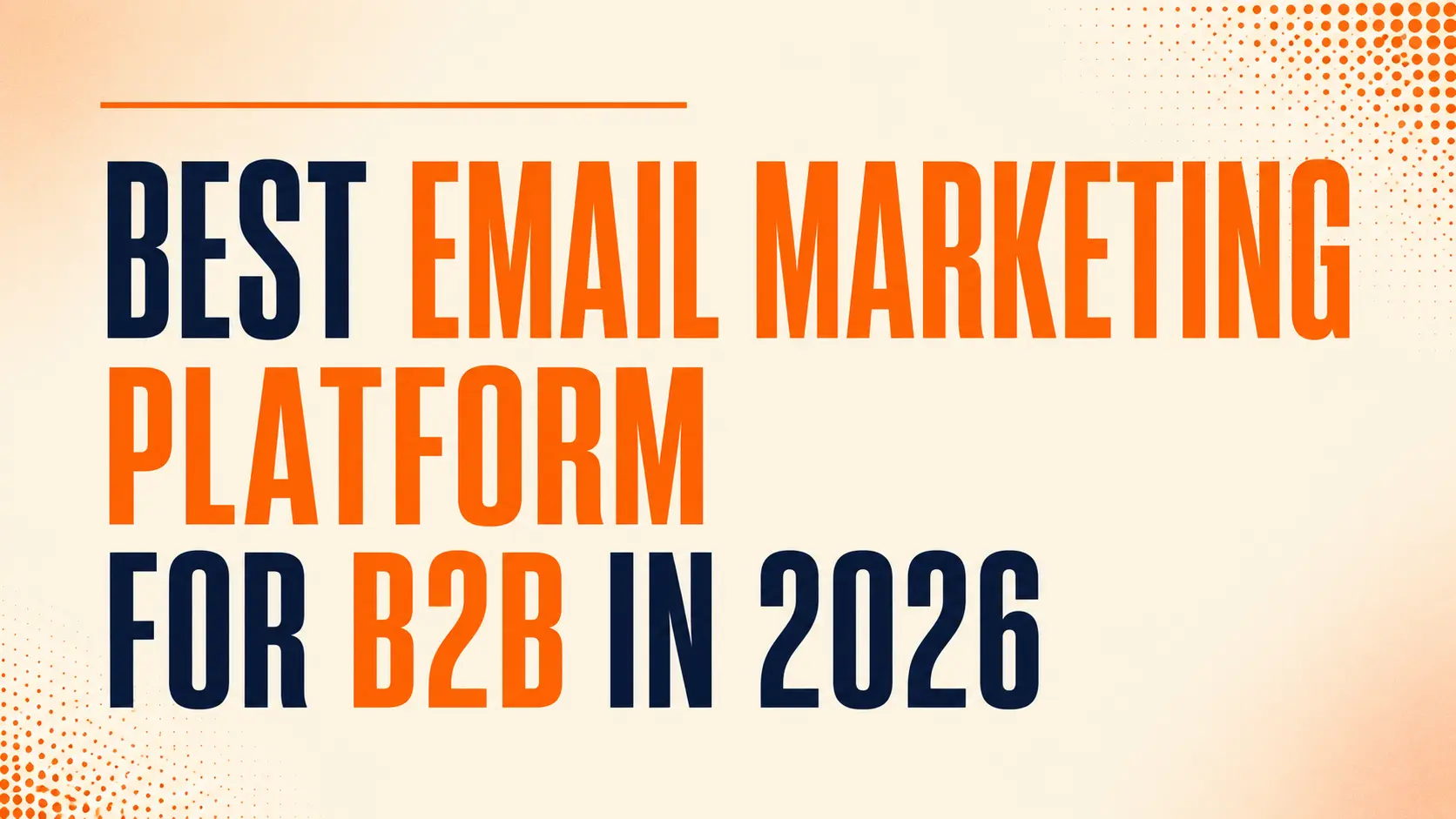 Best Email Marketing Platform For B2B in 2026