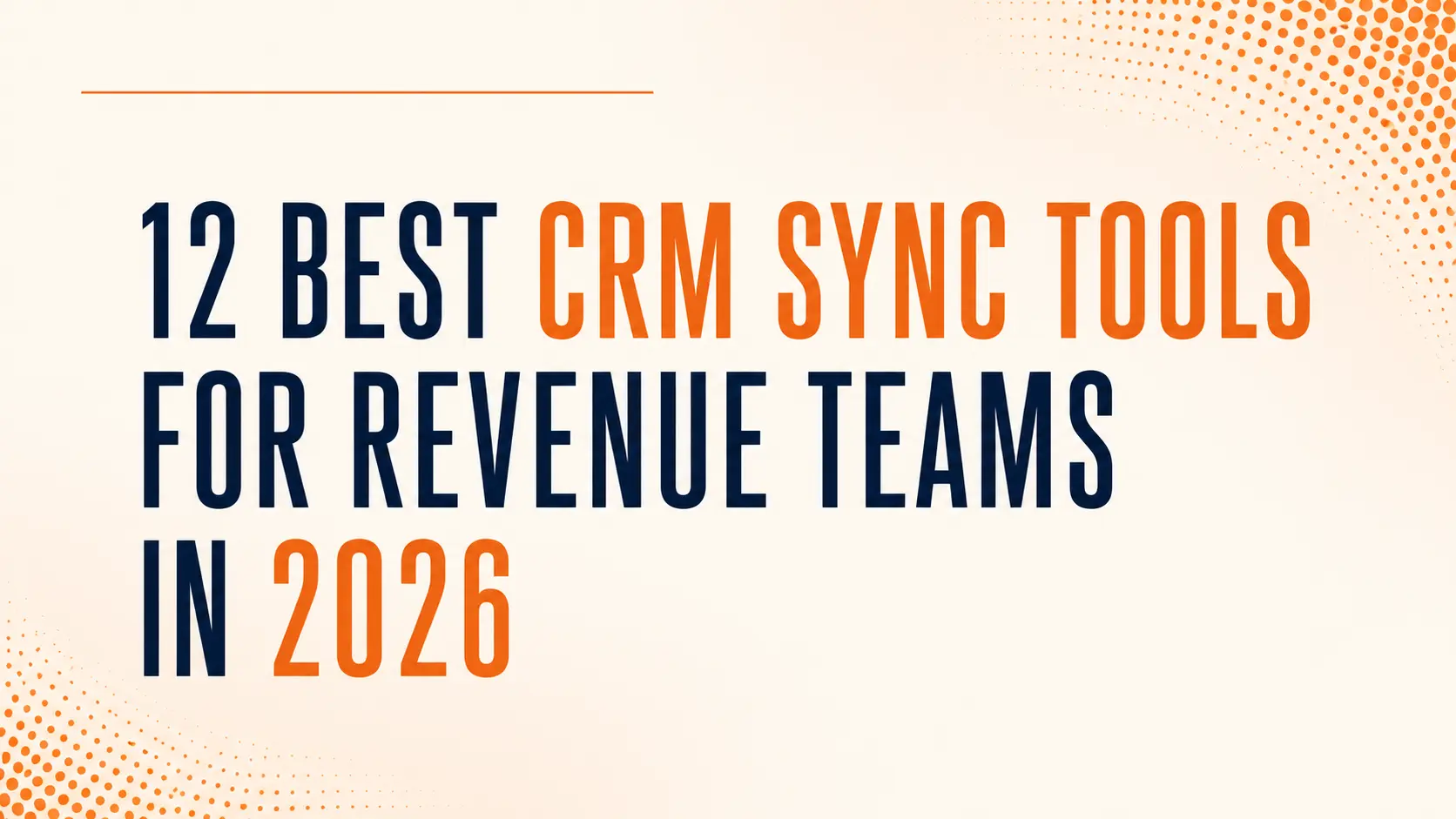 12 Best CRM Sync Tools for Revenue Teams in 2026