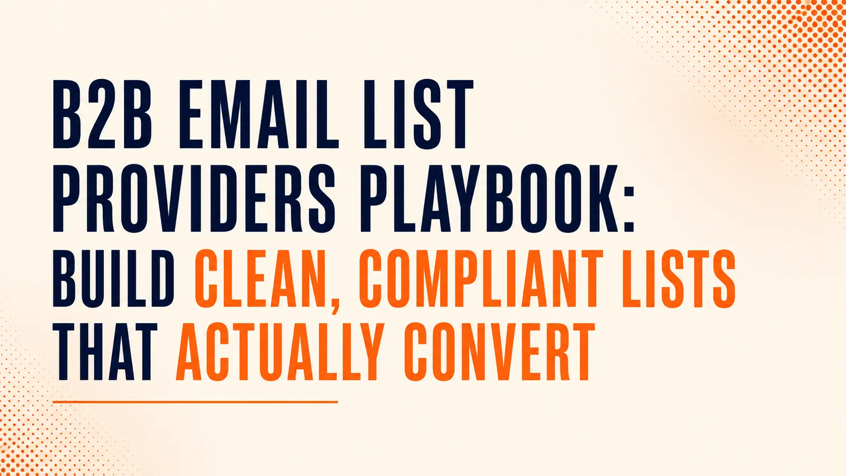 B2B Email List Providers Playbook: Build Clean, Compliant Lists That Actually Convert