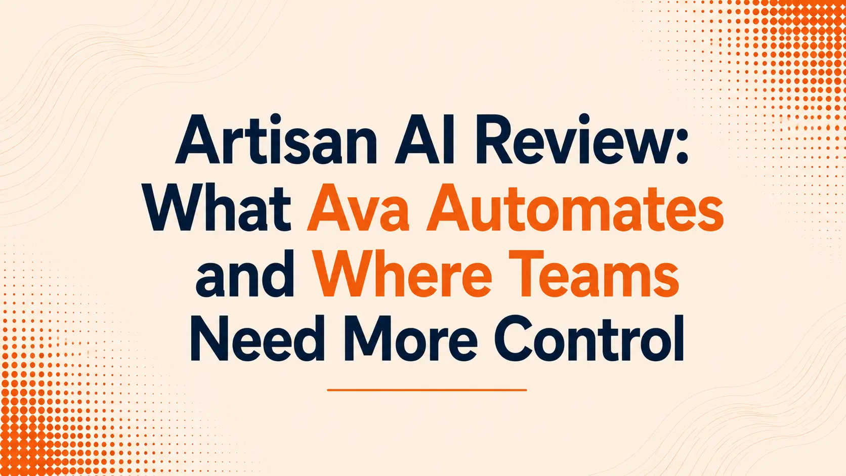 Artisan AI Review: What Ava Automates and Where Teams Need More Control