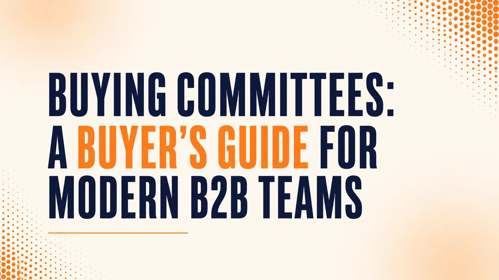 Buying Committees: A Buyer's Guide for Modern B2B Teams