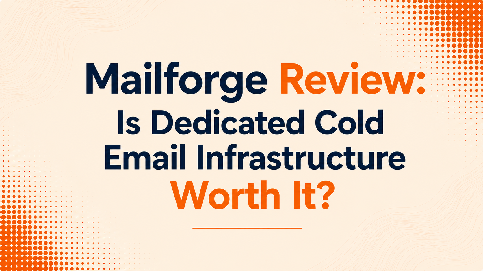 Mailforge Review: Is Dedicated Cold Email Infrastructure Worth It?
