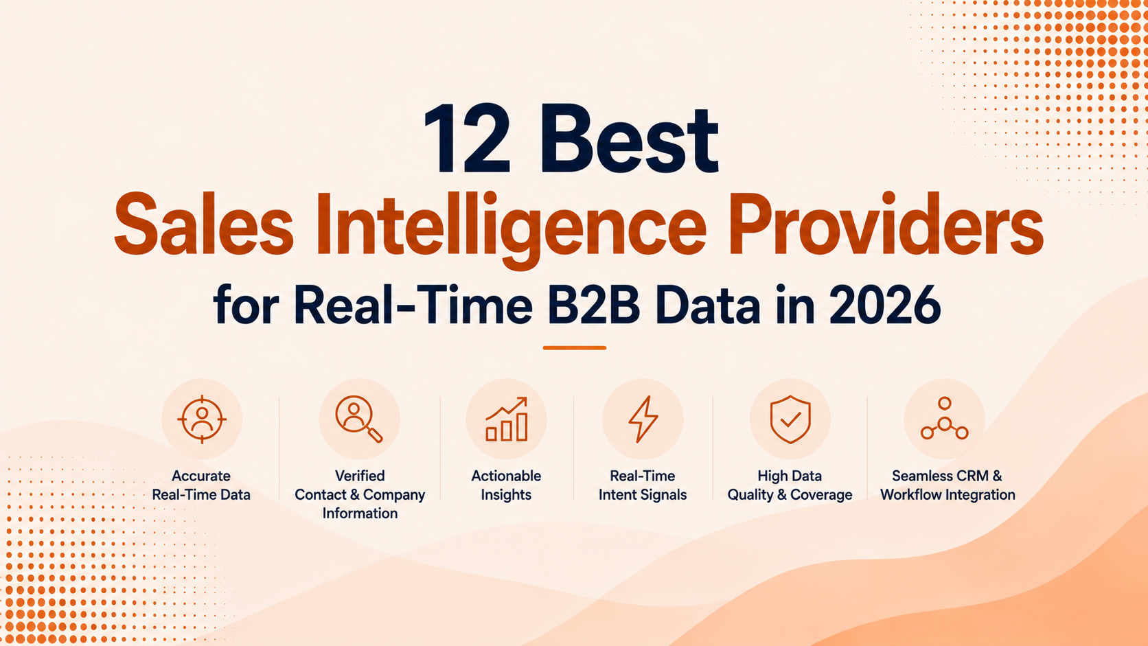 12 Best Sales Intelligence Providers for Real-Time B2B Data in 2026