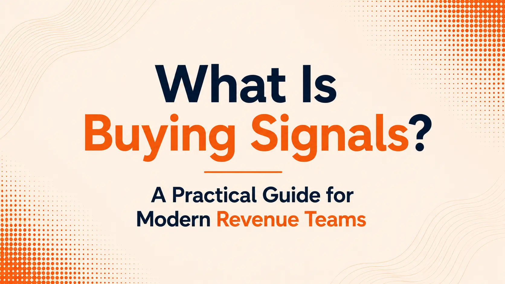 What Are Buying Signals? A Practical Guide for Modern Revenue Teams