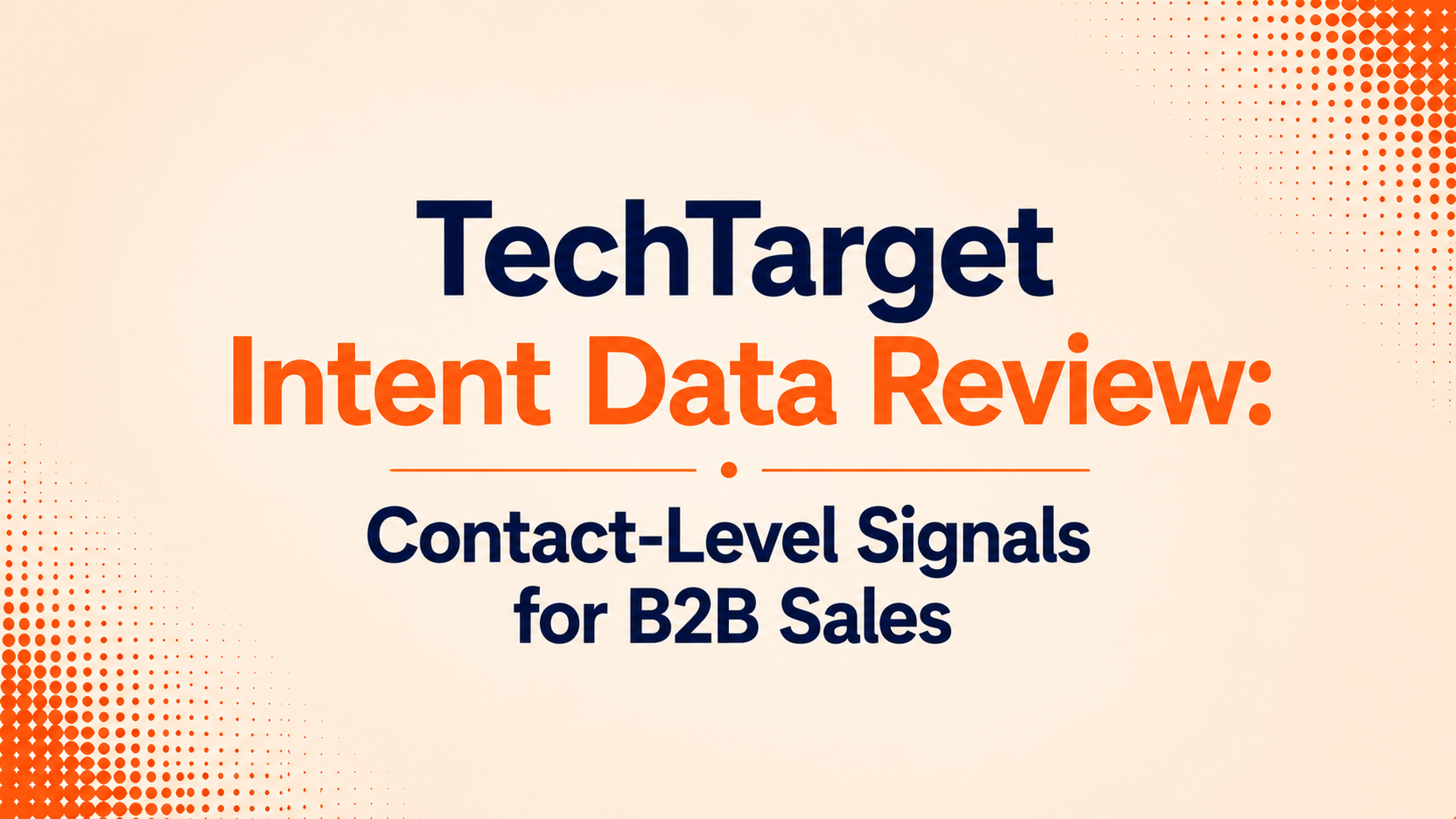 TechTarget Intent Data Review: Contact-Level Signals for B2B Sales