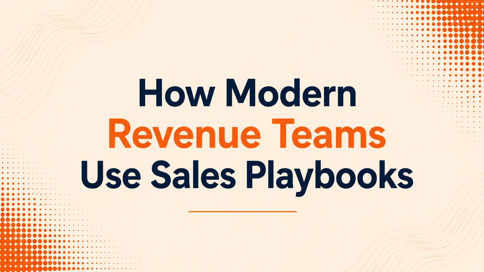 How Modern Revenue Teams Use Sales Playbooks