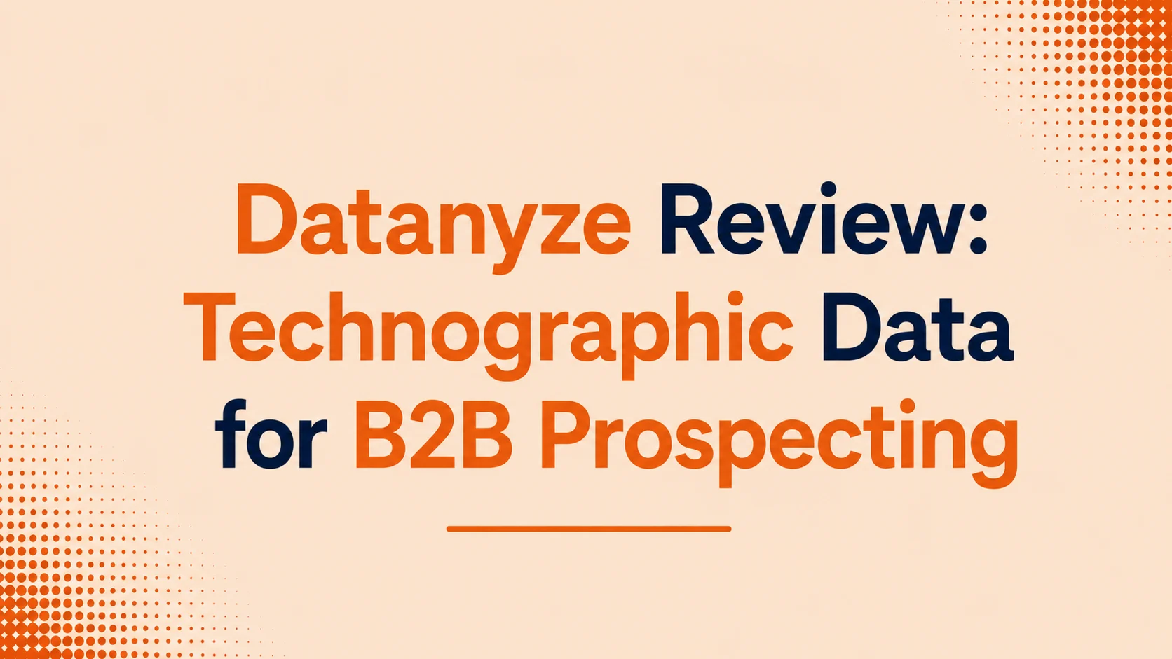 Datanyze Review: Technographic Data for B2B Prospecting
