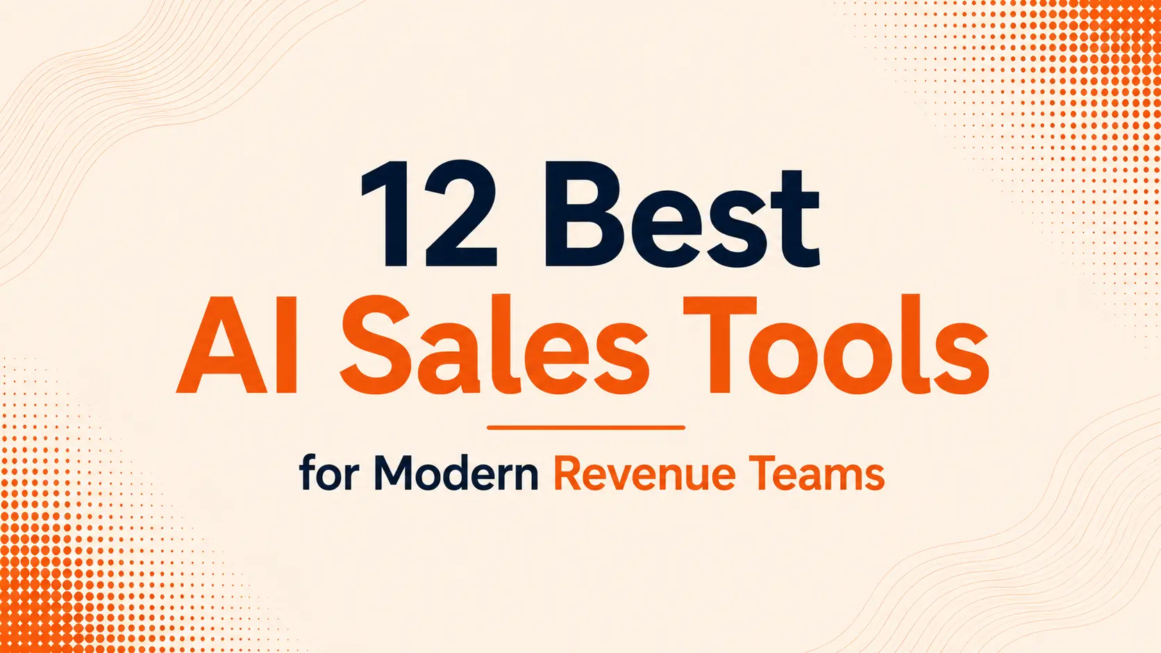 12 Best AI Sales Tools for Modern Revenue Teams