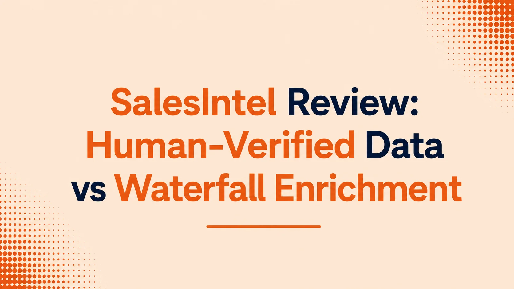 SalesIntel Review: Human-Verified Data vs Waterfall Enrichment