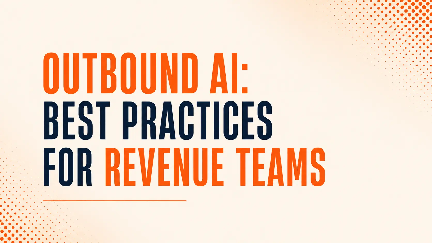 Outbound AI: Best Practices for Revenue Teams