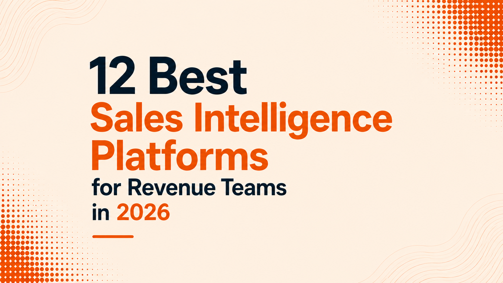 12 Best Sales Intelligence Platforms for Revenue Teams in 2026