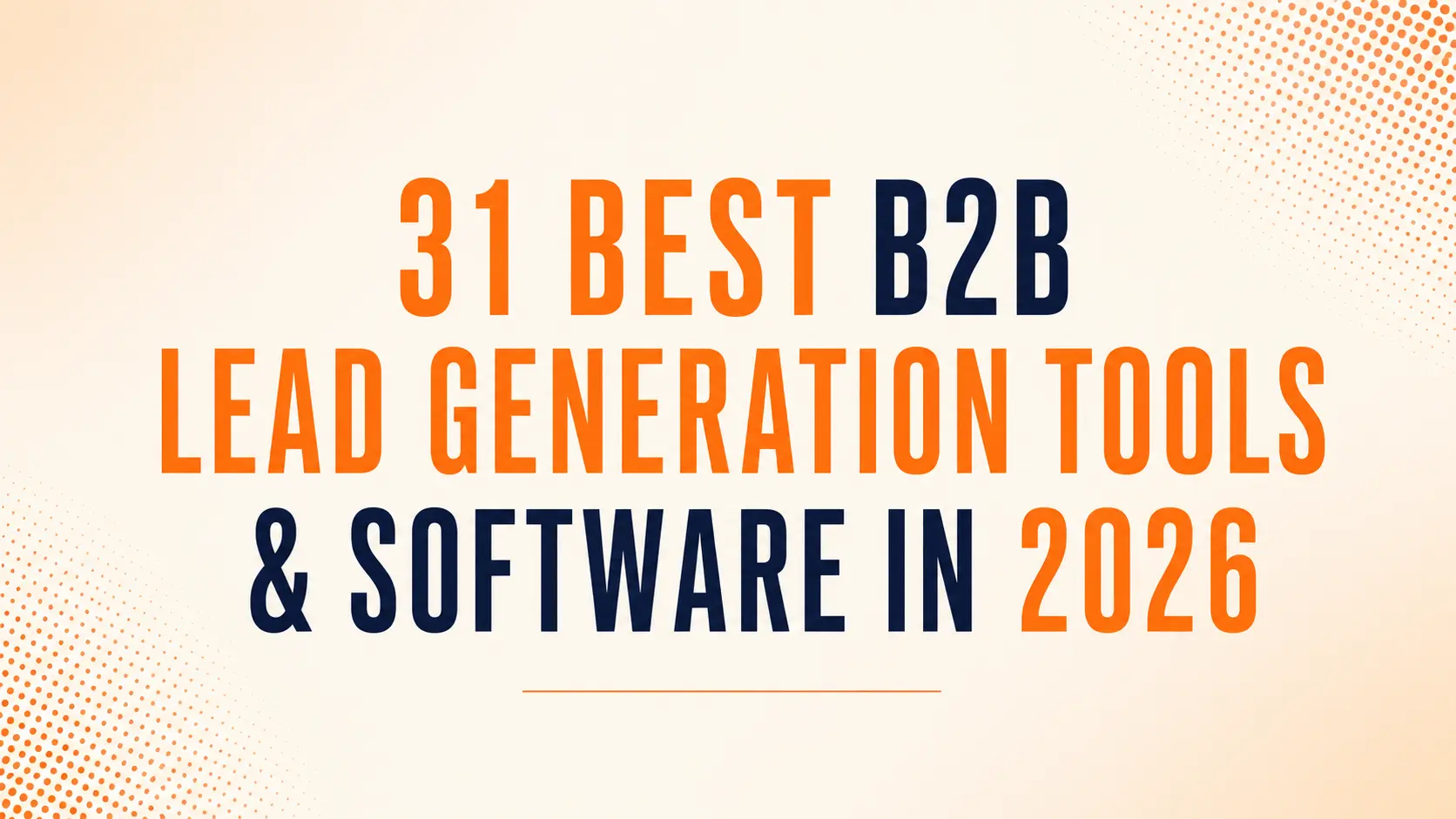 31 Best B2B Lead Generation Tools & Software in 2026