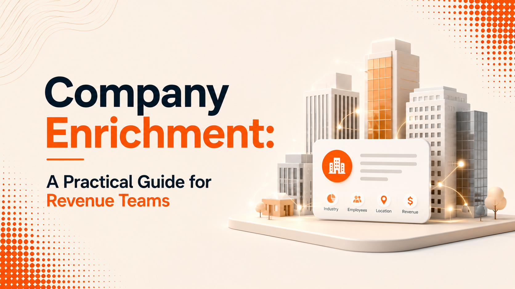 Company Enrichment: A Practical Guide for Revenue Teams
